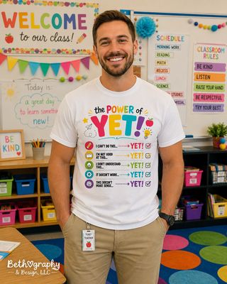 The Power of Yet | Growth Mindset Teacher Shirt