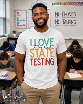 I Love the Last Day of State Testing