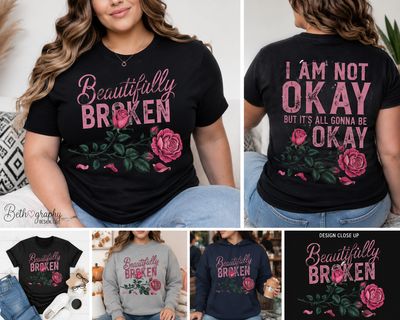 Beautifully Broken | Front & Back Mental Health Awareness Graphic Apparel Beautifully Broken | Front & Back Mental Health Awareness Graphic Apparel