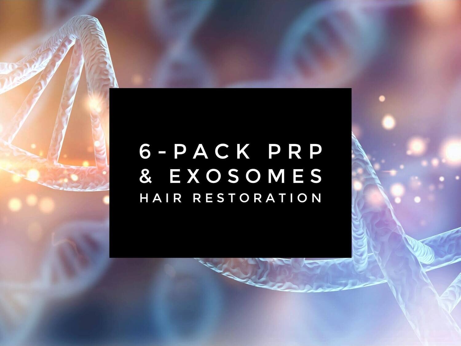 6-Pack PRP & Exosomes Hair Restoration