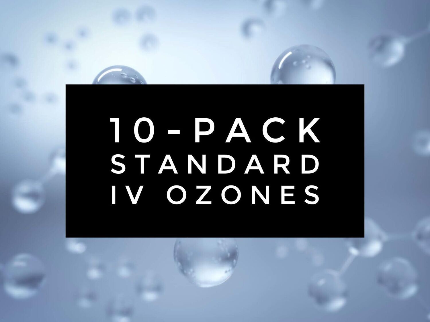 10-Pack Standard IV Ozones