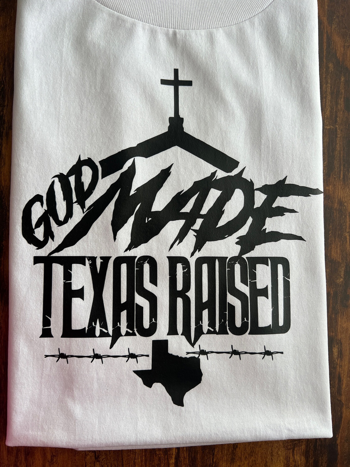 God Made Texas Raised 🌵