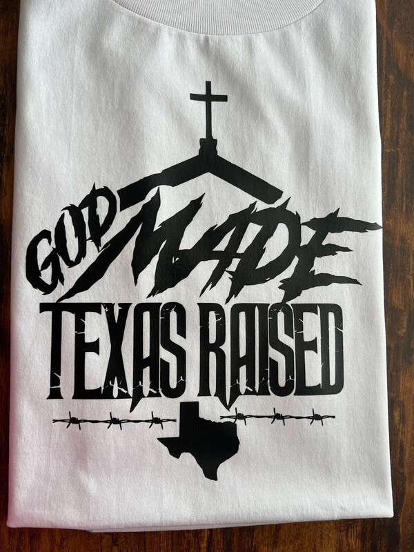 God Made Texas Raised 🌵
