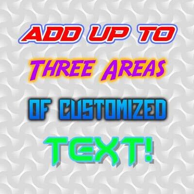 Text Customization and Personalization (up to 3) Text Customization and Personalization (up to 3)