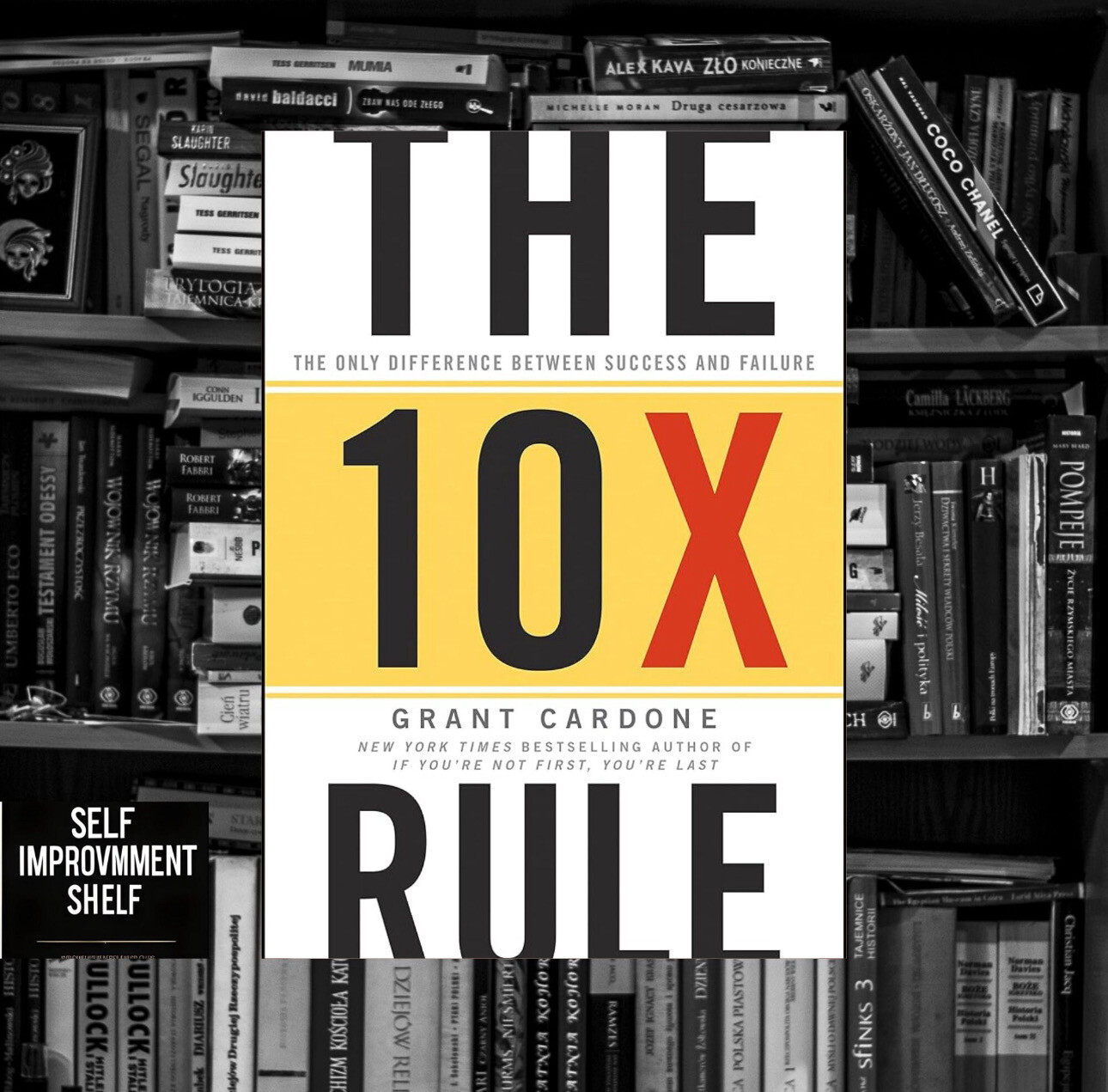 The 10X Rule: The Only Difference Between Success and Failure by Grant Cardone [E-book / Digital Copy]