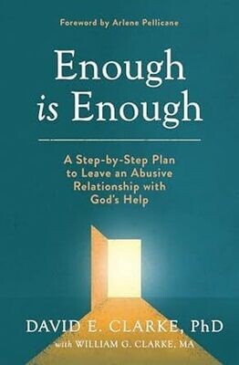 Enough Is Enough_ A Step-by-Step Plan to Leave an Abusive -- David E Clarke