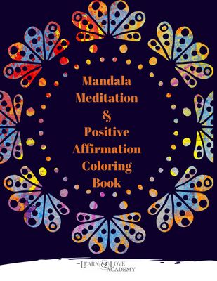 Mandala Meditation &amp; Positive Affirmations Color Book (Download &amp; Print)