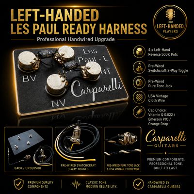 Carparelli Left-Handed Les Paul Ready Wiring Harness – 500K Reverse Pots, Switchcraft Toggle &amp; Pure Tone Jack