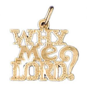Why Me Lord? Pendant Necklace Charm Bracelet in Yellow, White or Rose Gold 10510