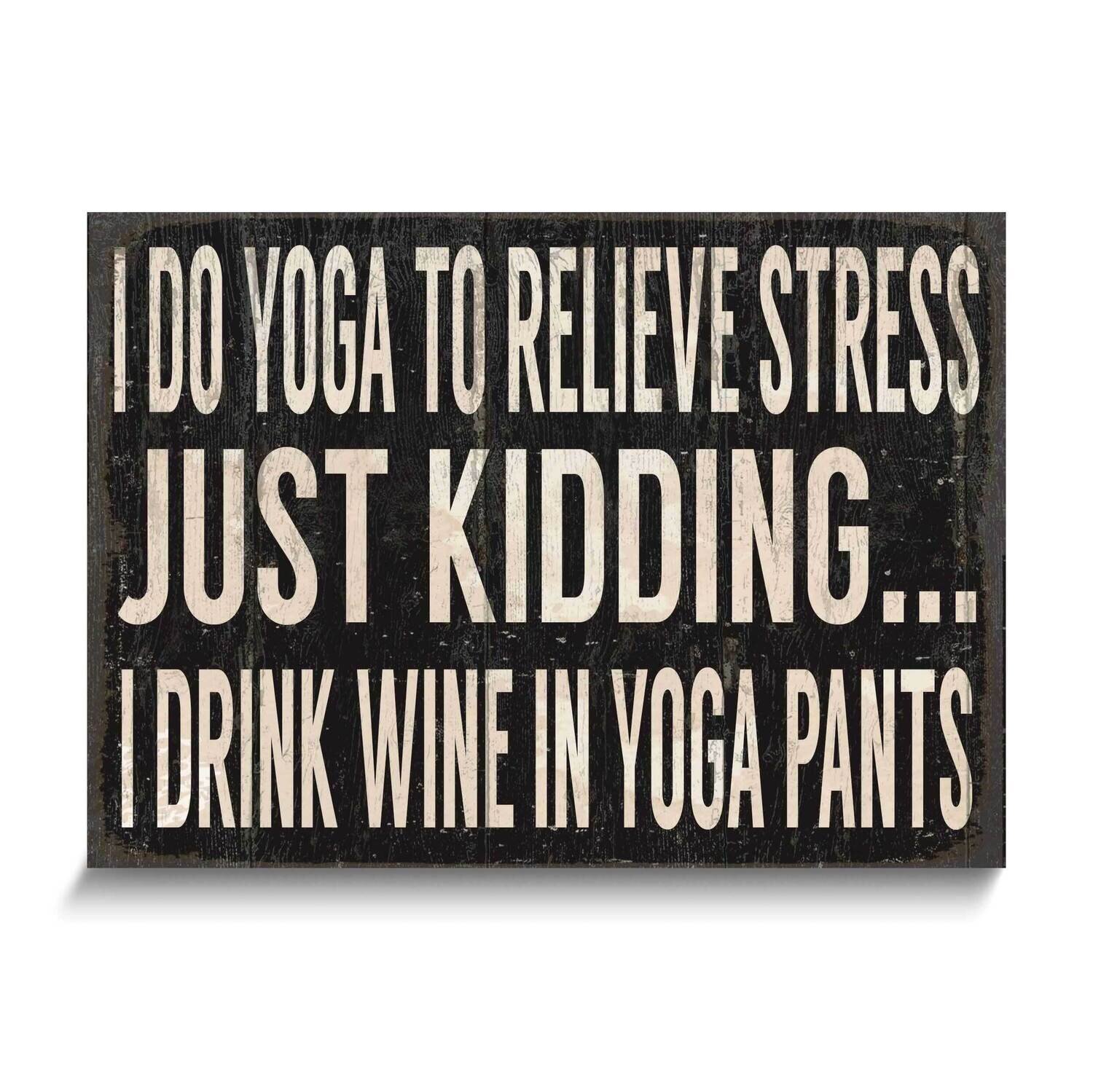 I do Yoga to Relieve Stress Wall Plaque GM25257