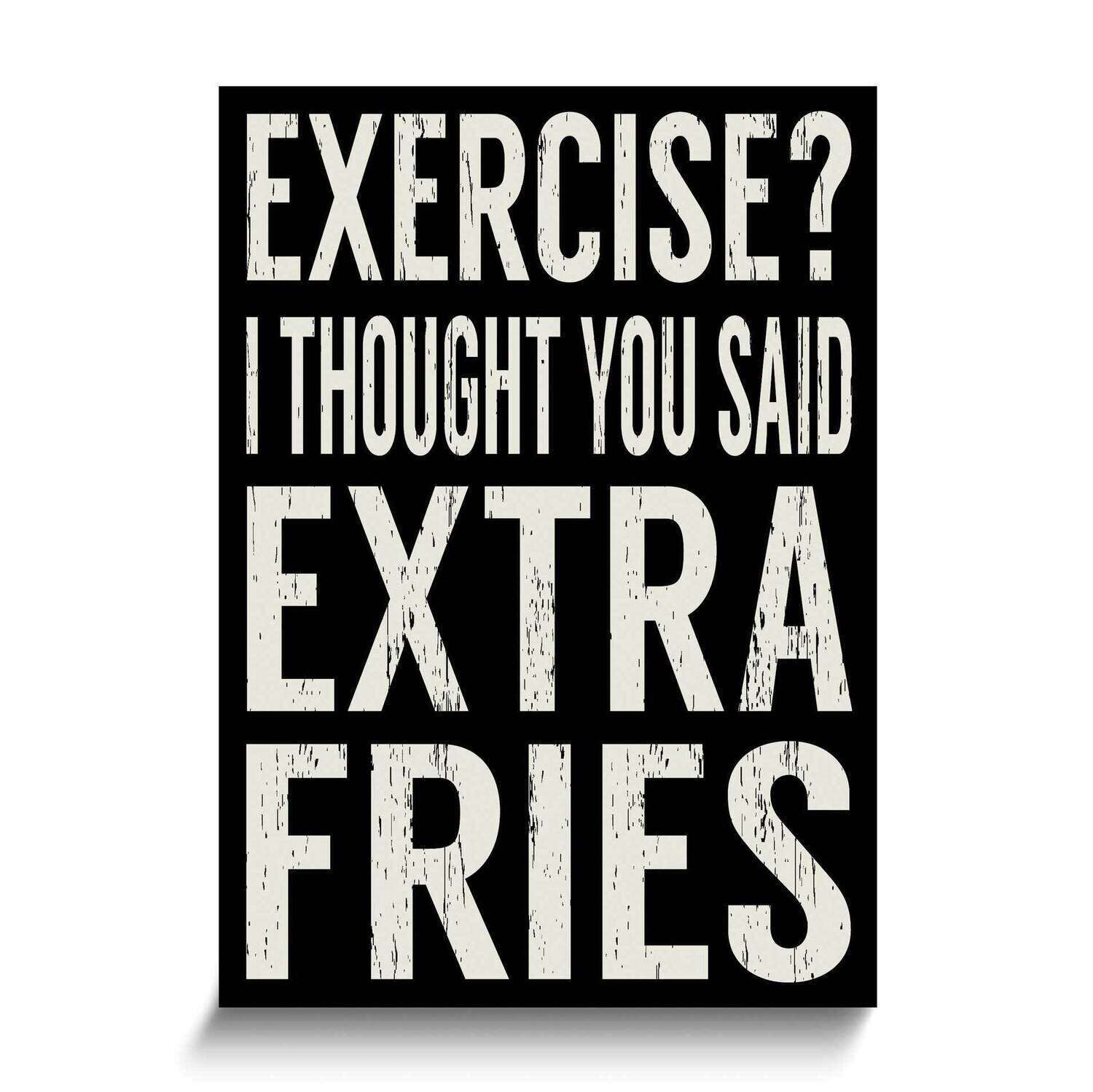 Exercise? I thought You Said Extra Fries Wall Plaque GM25252