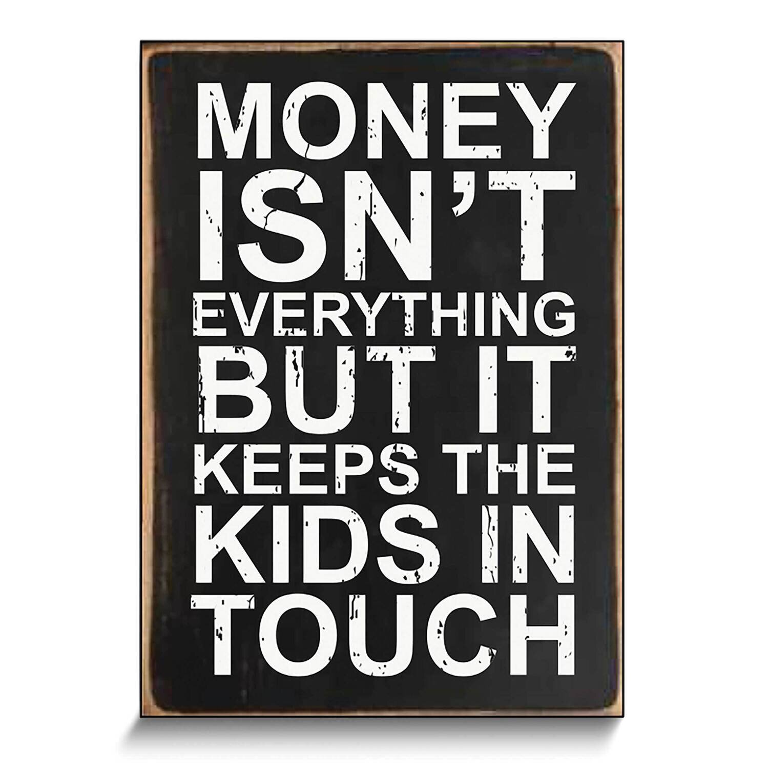 Money isnt Everything Wall Plaque GM25254