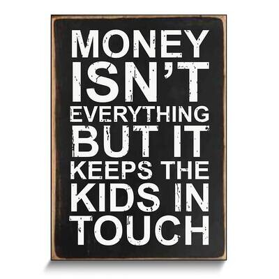 Money isnt Everything Wall Plaque GM25254, MPN: GM25254, 788089173715