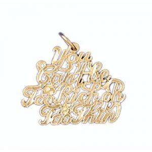 Dazzlers Jewelry You Can Be Too Rich Or Too Thin Pendant Necklace Charm Bracelet in Yellow, White o…