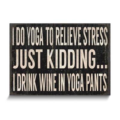 I do Yoga to Relieve Stress Wall Plaque GM25257, MPN: GM25257, 788089173746