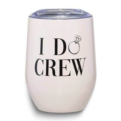 I Do Crew Wine Tumbler GM24881, MPN: GM24881, 886083836756
