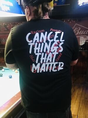 Cancel Things That Matter T-shirt