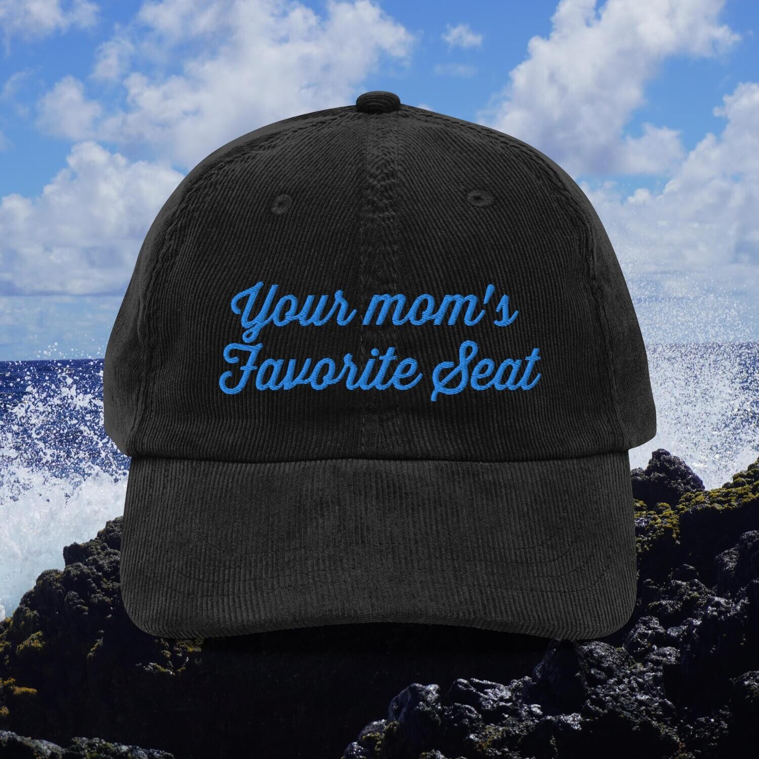 You moms Favorite Seat  ( Dad Hat )