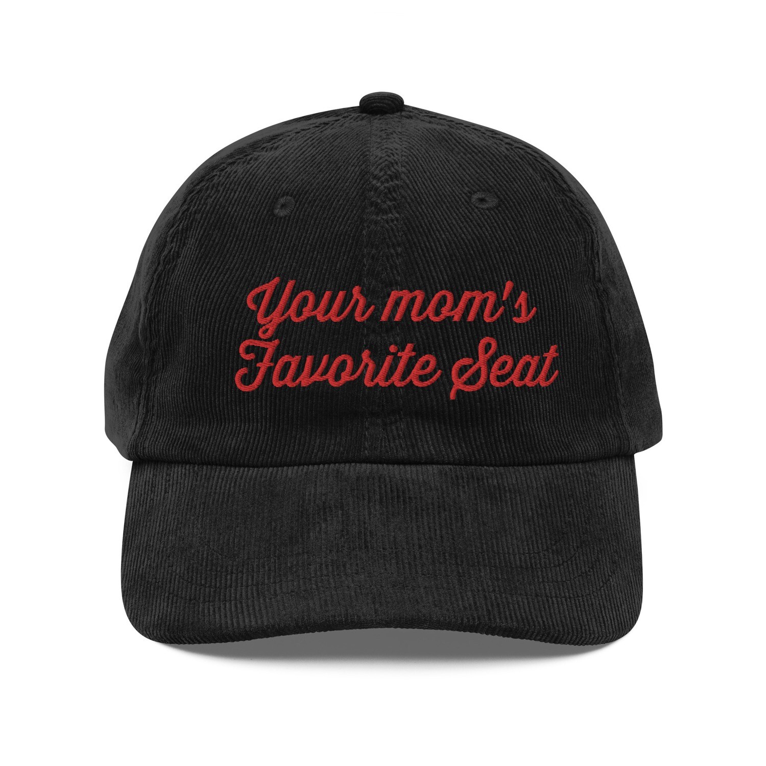 You&#39;re Mom&#39;s Favorite Seat hat
