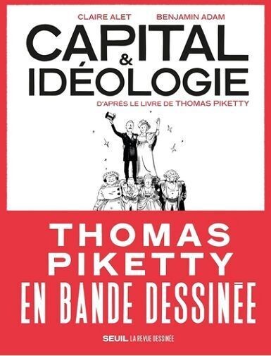 CAPITAL ET IDEOLOGIE EN BANDE DESSINEE  ((COEDITION REVUE DESSINEE)) - D'APRES LE LIVRE DE THOMAS PI -
ALET/ADAM