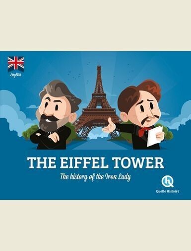 THE EIFFEL TOWER (VERSION ANGLAISE) - THE STORY OF THE IRON LADY -
QUELLE HISTOIRE STUD