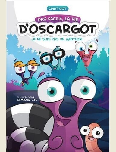 PAS FACILE, LA VIE D'OSCARGOT : JE NE SUIS PAS UN MENTEUR! -
ROY CINDY