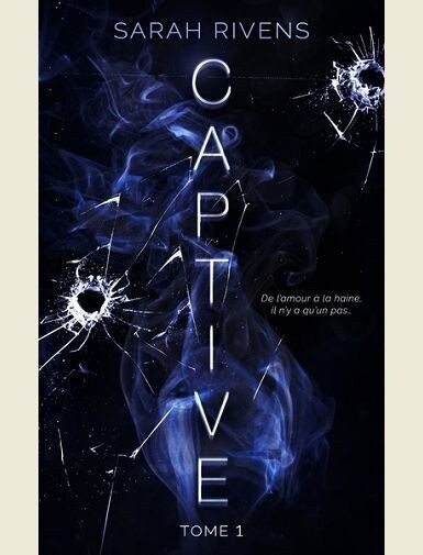 CAPTIVE - TOME 1 -
RIVENS SARAH