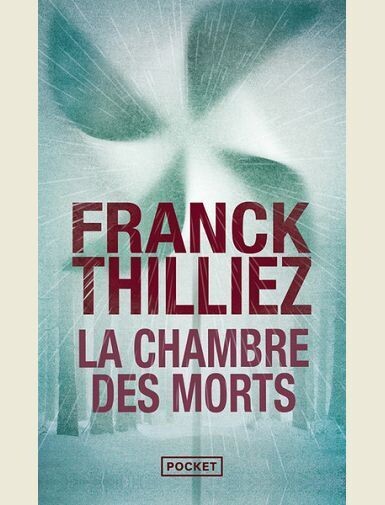 LA CHAMBRE DES MORTS -
THILLIEZ FRANCK