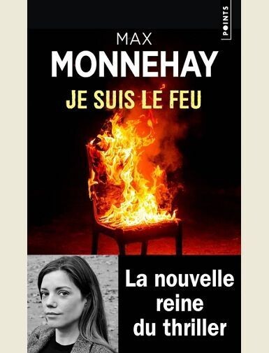 JE SUIS LE FEU -
MONNEHAY MAX