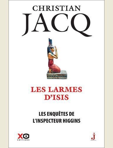 LES ENQUETES DE L'INSPECTEUR HIGGINS - TOME 49 LES LARMES D'ISIS -
JACQ CHRISTIAN