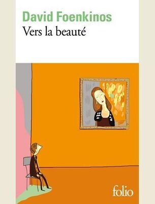 VERS LA BEAUTE -
FOENKINOS DAVID