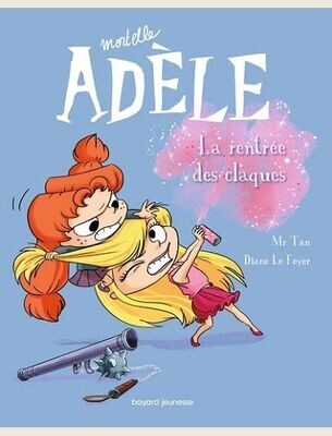 BD MORTELLE ADELE, TOME 09 - LA RENTREE DES CLAQUES -
MR TAN/LE FEYER