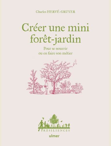 CREER UNE MINI FORET-JARDIN -
HERVE-GRUYER/BUGEON