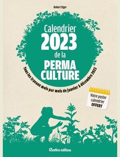 CALENDRIER 2023 DE LA PERMACULTURE -
ELGER ROBERT