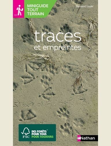 MINIGUIDE TOUT TERRAIN : TRACES ET EMPREINTES -
LOYER BERNARD