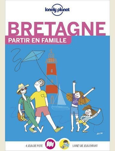 BRETAGNE - PARTIR EN FAMILLE -
LONELY PLANET FR