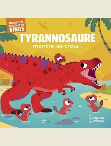 TYRANNOSAURE MONTRE LES CROCS ! - MES PETITES HISTOIRES DE DINOS -
FRATTINI STEPHANE