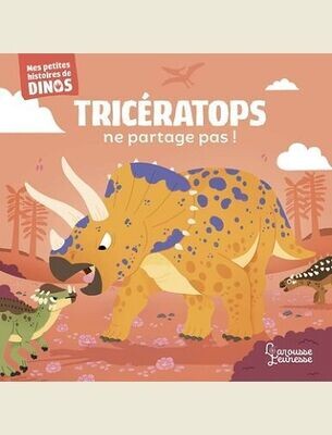 TRICERATOPS NE PARTAGE PAS ! - MES PETITES HISTOIRES DE DINOS -
FRATTINI STEPHANE