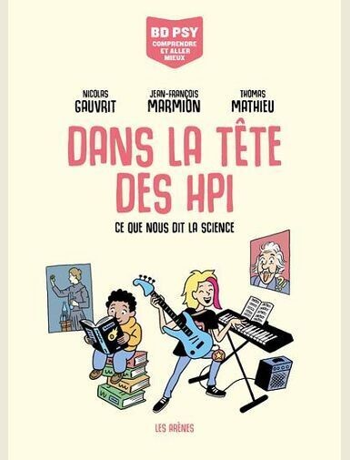 DANS LA TETE DES HPI - CE QUE NOUS DIT LA SCIENCE -
GAUVRIT/MARMION