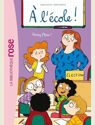 A L'ECOLE ! - T05 - A L'ECOLE ! 05 - VOTEZ CLARA ! -
DREIDEMY/LAROCHE