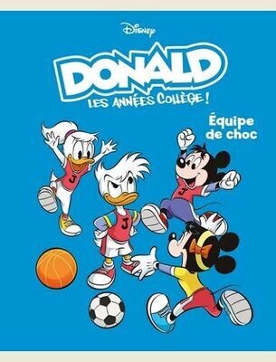 EQUIPE DE CHOC - DONALD LES ANNEES COLLEGE - TOME 2 -
ARTIBANI/FERRARI