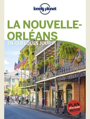 LA NOUVELLE-ORLEANS EN QUELQUES JOURS 2ED -
LONELY PLANET FR