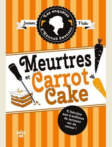 LES ENQUETES D'HANNAH SWENSEN - TOME 9 MEURTRES ET CARROT CAKE - FLUKE JOANNE