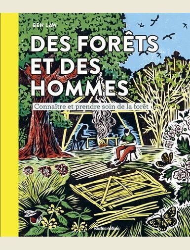 DES FORETS ET DES HOMMES. CONNAITRE ET PRENDRE SOIN DE LA FORET -