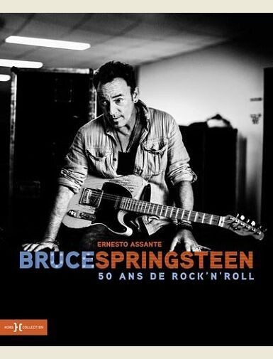 BRUCE SPRINGSTEEN - 50 ANS DE ROCK'N'ROLL - ERNESTO ASSANTE