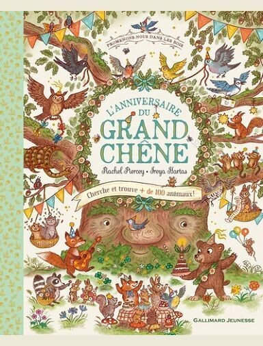 PROMENONS-NOUS DANS LES BOIS - L'ANNIVERSAIRE DU GRAND CHENE - CHERCHE ET TROUVE PLUS DE 100 ANIMAUX -
PIERCEY/HARTAS