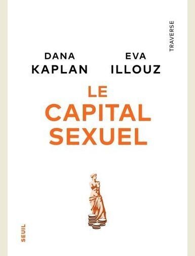 LE CAPITAL SEXUEL -
ILLOUZ/KAPLAN