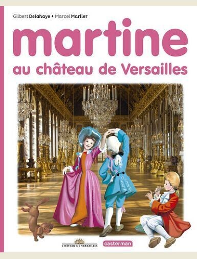 MARTINE AU CHATEAU DE VERSAILLES -
DELAHAYE/MARLIER