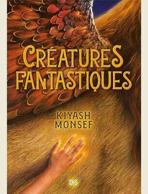 CREATURES FANTASTIQUES (BROCHE) - TOME 01 -
MONSEF KIYASH