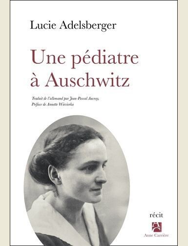 UNE PEDIATRE A AUSCHWITZ - ADELSBERGER